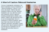 A Word of Caution: Rebound Headaches A Word of Caution: Rebound Headaches