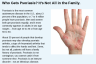 Who Gets Psoriasis? It's Not All in the Family. Who Gets Psoriasis? It's Not All in the Family.