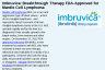 Imbruvica: Breakthrough Therapy FDA-Approved for Mantle Cell Lymphoma Imbruvica: Breakthrough Therapy FDA-Approved for Mantle Cell Lymphoma