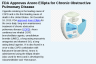 FDA Approves Anoro Ellipta for Chronic Obstructive Pulmonary Disease FDA Approves Anoro Ellipta for Chronic Obstructive Pulmonary Disease