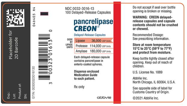 NDC 0032-3016-13
100 Delayed-Release Capsules
pancrelipase
CREON®
Delayed-Release Capsules
CREON® (pancrelipase) 
Delayed-Release Capsules 
DOSE BY LIPASE UNITS: 
Lipase 36,000 USP Units 
Protease 114,000 USP Units 
Amylase 180,000 USP Units 
Each delayed-release capsule 
contains pancrelipase in 
enteric-coated spheres. 
Dispense enclosed 
Medication Guide 
to each patient.
Rx only 
abbvie 
