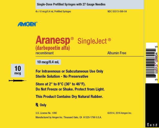 NDC 55513-098-04 Single-Dose Prefilled Syringes with 27 Gauge Needles 4 x 10 mcg/0.4 mL Prefilled Syringes AMGEN ® Aranesp ® SingleJect ® (darbepoetin alfa) recombinant Albumin Free 10 mcg 10 mcg/0.4 mL For Intravenous or Subcutaneous Use Only Sterile Solution – No Preservative Store at 2° to 8°C (36° to 46°F). Do Not Freeze or Shake.  Protect from Light. This Product Contains Dry Natural Rubber. Rx Only U.S. License No. 1080 ©2014, 2016 Amgen Inc. Manufactured by Amgen Inc. Thousand Oaks, CA 91320-1799 U.S.A.