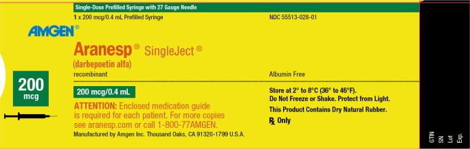 NDC 55513-028-01 Single-Dose Prefilled Syringe with 27 Gauge Needle 1 x 200 mcg/0.4 mL Prefilled Syringe AMGEN ® Aranesp ® SingleJect ® (darbepoetin alfa) recombinant Albumin Free 200 mcg 200 mcg/0.4 mL ATTENTION:  Enclosed medication guide is required for each patient. For more copies see aranesp.com or call 1-800-77AMGEN. Store at 2° to 8°C (36° to 46°F). Do Not Freeze or Shake.  Protect from Light. This Product Contains Dry Natural Rubber. Rx Only Manufactured by Amgen Inc. Thousand Oaks, CA 91320-1799 U.S.A.