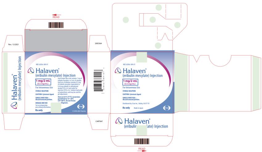 PRINCIPAL DISPLAY PANEL
NDC 62856-389-01
Halaven™
(eribulin mesylate) Injection
1 mg/2 mL
(0.5 mg/mL)
For Intravenous Use
