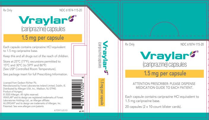 NDC 61874-115-20
Rx Only
Vraylar®
(cariprazine) capsules
1.5 mg per capsule
ATTENTION PRESCRIBER: PLEASE DISPENSE
MEDICATION GUIDE TO EACH PATIENT.
Each capsule contains cariprazine HCl equivalent to 
1.5 mg cariprazine base.
20 capsules (2x10-count blister cards).
