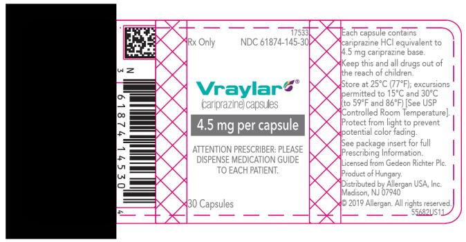 PRINCIPAL DISPLAY PANEL
NDC 61874-145-30
Rx Only
Vraylar®
(cariprazine) capsules
4.5 mg per capsule
ATTENTION PRESCRIBER: PLEASE 
DISPENSE MEDICATION GUIDE 
TO EACH PATIENT.
30 Capsules


