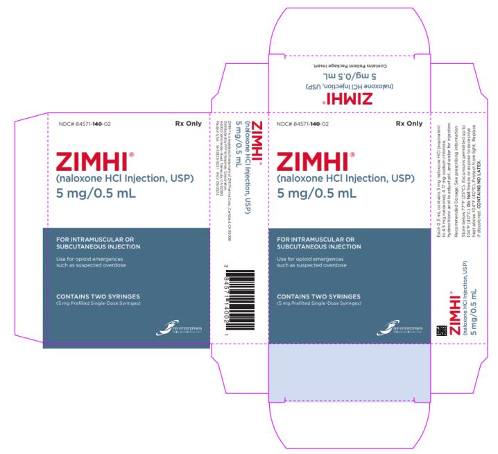 NDC 84571-140-02
Rx Only
ZIMHITM
(naloxone HCL Injection, USP)
5 mg/ 0.5 mL
