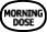 morning dose button