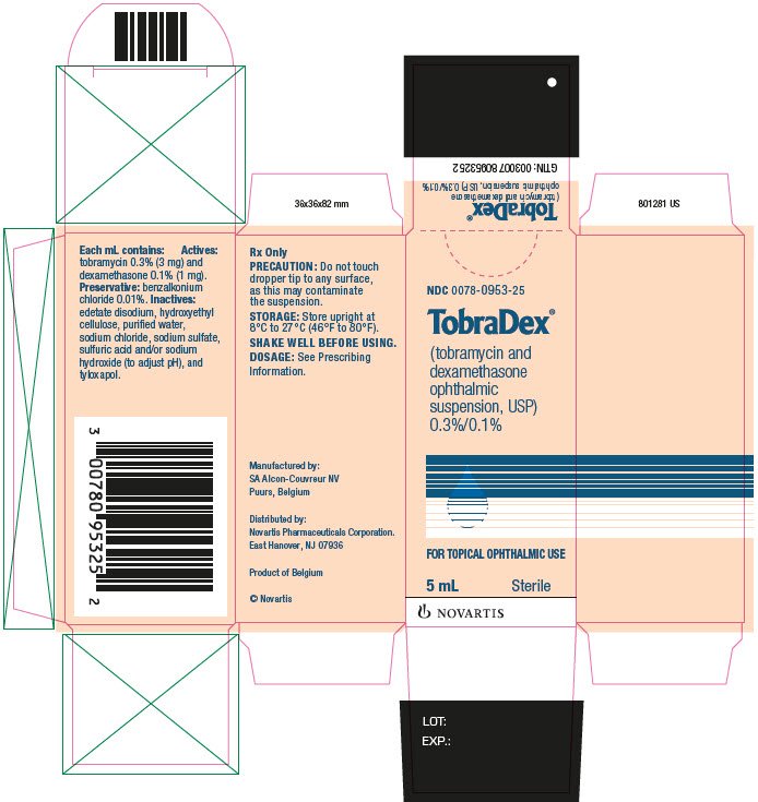 PRINCIPAL DISPLAY PANEL
							0078-0953-25
							TobraDex® (tobramycin and dexamethasone ophthalmic suspension, USP) 0.3%/0.1%
							FOR TOPICAL OPHTHALMIC USE
							5 mL
							Sterile
							NOVARTIS
							