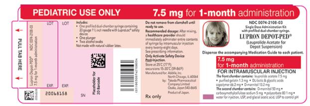 NDC 0074-2108-03 
PEDIATRIC USE ONLY 7.5 mg for 1-month administration 
Single Dose Administration Kit with prefilled dual-chamber syringe. 
LUPRON DEPOT-PED®
(Leuprolide Acetate for Depot Suspension) 
Dispense the accompanying Medication Guide to each patient. 
7.5 mg for 1-month administration 
FOR INTRAMUSCULAR INJECTION 
The front chamber contains: leuprolide acetate 7.5 mg۰purified gelatin 1.3 mg۰DL-lactic & glycolic acids copolymer 66.2 mg۰D-mannitol 13.2 mg 
The second chamber contains: D-mannitol 50 mg۰ carboxymethylcellulose sodium 5 mg۰polysorbate 80 1 mg۰water for injection, USP and glacial acetic acid, USP to control pH 
Rx only 
