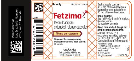 Rx only  NDC 0456-2240-30
Fetzima®
levomilnacipran
extended-release capsules
40 mg per capsule
Dispense the accompanying
Medication Guide to each patient.
30 capsules
